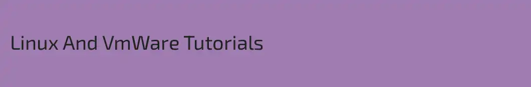 Linux And VmWare Tutorials